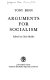 Arguments for socialism / (by) Tony Benn ; edited by Chris Mullin.