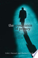 The governance of privacy : policy instruments in global perspective / Colin J. Bennett and Charles D. Raab.