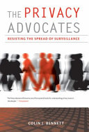 The privacy advocates : resisting the spread of surveillance / Colin J. Bennett.