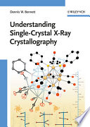 Understanding single-crystal x-ray crystallography / by Dennis W. Bennett.