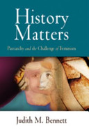 History matters : patriarchy and the challenge of feminism / Judith M. Bennett.