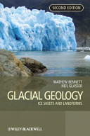 Glacial geology : ice sheets and landforms / Matthew R. Bennett, Neil F. Glasser.