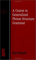 A course in generalized phrase structure grammar / Paul Bennett.