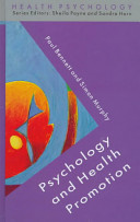 Psychology and health promotion / Paul Bennett and Simon Murphy.