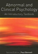 Abnormal and clinical psychology : an introductory textbook / Paul Bennett.