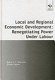 Local and regional economic development : : renegotiating power under Labour /.