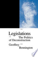 Legislations : the politics of deconstruction / Geoffrey Bennington.