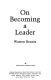 On becoming a leader / Warren Bennis.