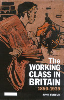 The working class in Britain, 1850-1939 / John Benson.