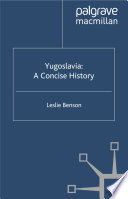 Yugoslavia a concise history / Leslie Benson.