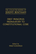 First principles preparatory to constitutional code / edited by Philip Schofield.