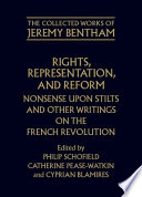 Rights, representation, and reform : Nonsense upon stilts and other writings on the French Revolution / edited by Philip Schofield, Catherine Pease-Watkin and Cyprian Blamires.