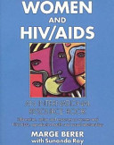 Women and HIV/AIDS : an international resource book ... / written and edited by Marge Berer with Sunanda Ray.