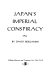 Japan's imperial conspiracy / by David Bergamini ; with an introduction by Sir William Flood Webb.