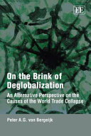 On the brink of deglobalization : an alternative perspective on the causes of the world trade collapse / Peter A.G. van Bergeijk.