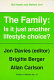 The family : is it just another lifestyle choice? / Jon Davies [editor] ; [authors] Brigitte Berger, Allan Carlson [and Jon Davies].