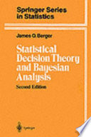 Statistical decision theory and Bayesian analysis / James O. Berger.