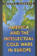 America and the intellectual cold wars in Europe : Shepard Stone between philanthropy, academy, and diplomacy / Volker R. Berghahn.