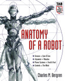 Anatomy of a robot / Charles M. Bergren.