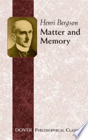 Matter and memory / Henri Bergson ; translated by Nancy Margaret Paul and W. Scott Palmer.