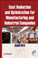 Cost reduction and optimization for manufacturing and industrial companies / Joseph Berk.