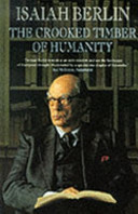 The crooked timber of humanity : chapters in the history of human ideas / Isaiah Berlin ; edited by Henry Hardy.