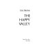 The happy valley / by Eric Berne.