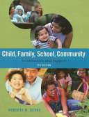 Child, family, school, community : socialization and support / Roberta M. Berns.