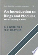 An introduction to rings and modules with K-theory in view / A. J. Berrick and M. E. Keating.