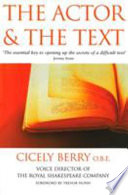 The actor and the text / Cicely Berry.