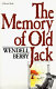The memory of Old Jack / Wendell Berry.