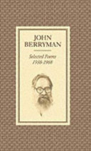 Selected poems, 1938-1968 / (by) John Berryman.