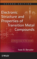 Electronic structure and properties of transition metal compounds : introduction to the theory / Isaac B. Bersuker.