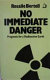 No immediate danger : prognosis for a radioactive earth / Rosalie Bertell.