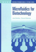 Microfluidics for biotechnology / Jean Berthier, Pascal Silberzan.