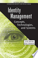 Identity management concepts, technologies, and systems / Elisa Bertino, Kenji Takahashi.