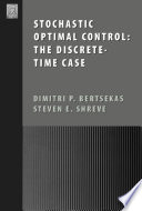 Stochastic optimal control : the discrete-time case / Dimitri P. Bertsekas and Steven E. Shreve.