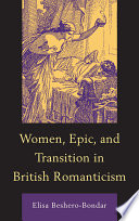 Women, epic, and transition in British romanticism Elisa Beshero-Bondar.