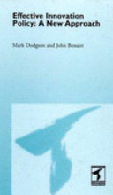 Effective innovation policy : a new approach / John Bessant and Mark Dodgson.
