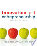 Innovation and entrepreneurship / John Bessant and Joe Tidd.