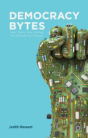 Democracy bytes : new media, new politics and generational change / Judith Bessant.