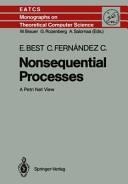 Nonsequential processes : a Petri net view / Eike Best, César Fernández C.