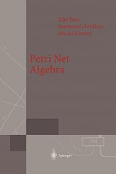 Petri net algebra / Eike Best, Raymond Devillers, Maciej Koutny.