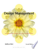 Design management : managing design strategy, process and implementation / by Kathryn Best.