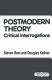 Postmodern theory : critical interrogations / Steven Best and Douglas Kellner.