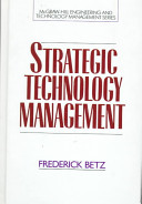 Strategic technology management / Frederick Betz.