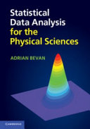 Statistical data analysis for the physical sciences / by Adrian Bevan.