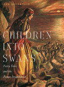 Children into swans fairy tales and the pagan imagination / Jan Beveridge.