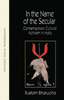 In the name of the secular : contemporary cultural activism in India.