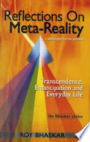 Reflections on meta-reality : transcendence, emancipation and everyday life.